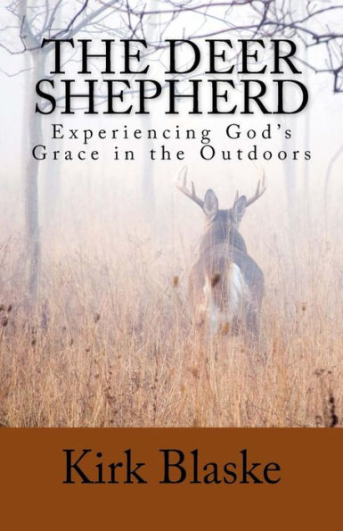 The Deer Shepherd: Experiencing GOD's Grace in the Outdoors