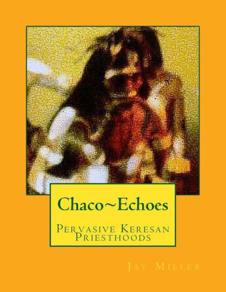 Chaco Echoes: Pervasive Keresan Priesthoods