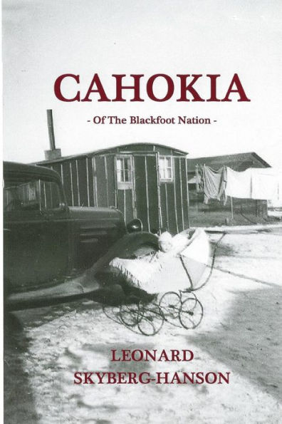 Cahokia: Of The Blackfoot Nation