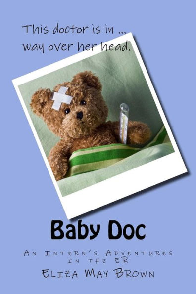 Baby Doc: An Intern's Adventures in the ER