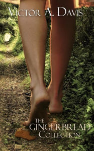 Title: The Gingerbread Collection: Short Stories, Author: Victor A. Davis