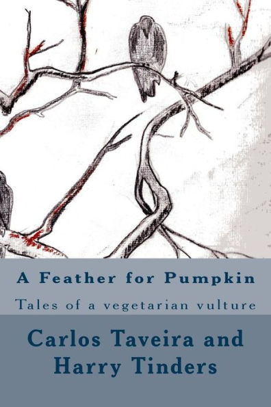 A Feather for Pumpkin: Tales of a vegetarian vulture