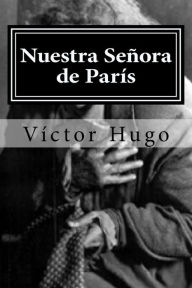 Title: Nuestra Senora de Paris, Author: Victor Hugo