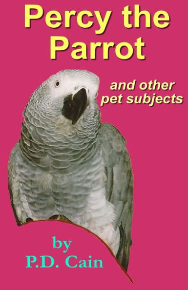 Percy the Parrot: and other pet subjects