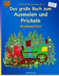 Title: BROCKHAUSEN Bastelbuch Bd. 5 - Das große Buch zum Ausmalen und Prickeln: Weihnachten, Author: Dortje Golldack