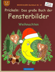 Title: BROCKHAUSEN Bastelbuch Bd. 12 - Prickeln: Das große Buch der Fensterbilder: Weihnachten, Author: Dortje Golldack