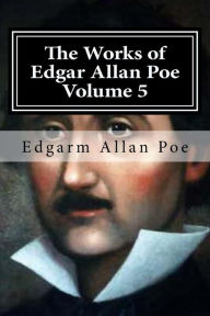 Title: The Works of Edgar Allan Poe Volume 5, Author: Edgar Allan Poe