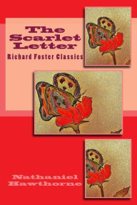 Title: The Scarlet Letter (Richard Foster Classics), Author: Nathaniel Hawthorne