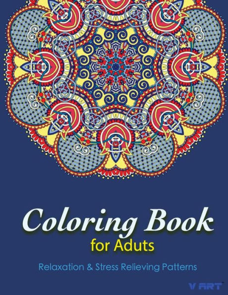 Coloring Books For Adults 8: Coloring Books for Grownups: Stress Relieving Patterns