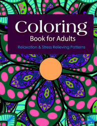 Title: Coloring Books For Adults 10: Coloring Books for Grownups: Stress Relieving Patterns, Author: Tanakorn Suwannawat