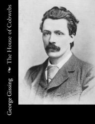 Title: The House of Cobwebs, Author: George Gissing