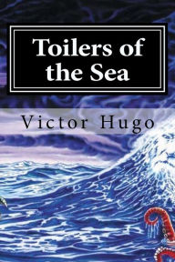 Title: Toilers of the Sea, Author: Victor Hugo