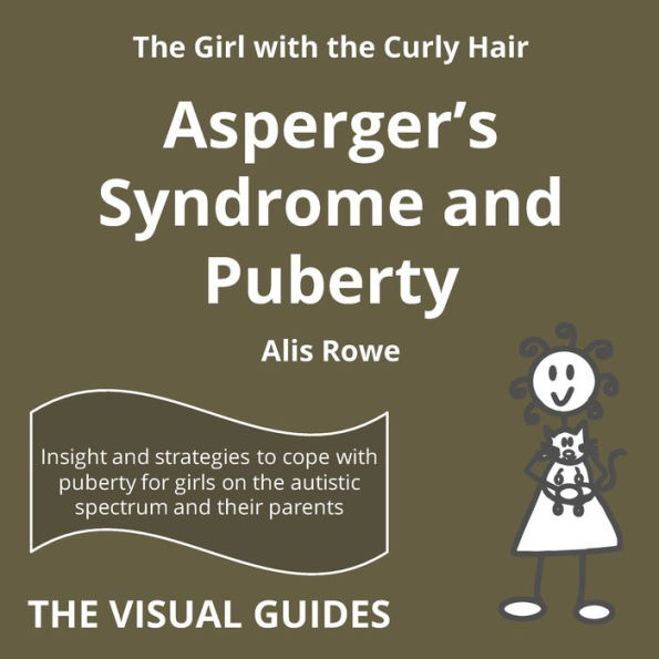 Asperger's Syndrome and Puberty: by the girl with the curly hair