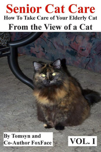 Senior Cat Care: - How To Take Care of Your Elderly Cat - From the View of a Cat
