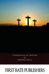 Title: Commentaries on Canticles, Author: Matthew Henry