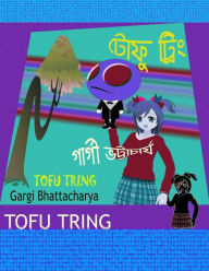 Title: Tofu Tring, Author: Gargi Bhattacharya