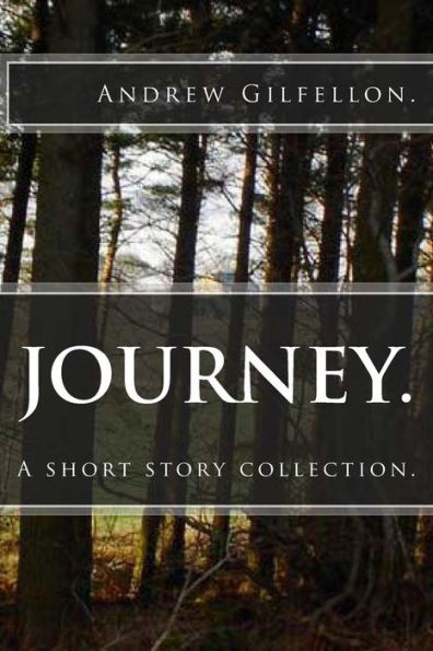 Journey.: A short story collection.