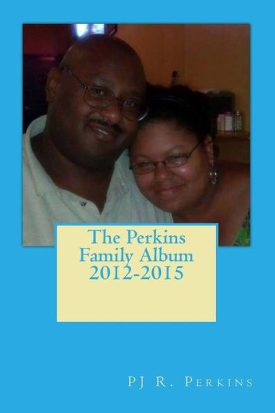 The Perkins Family Album 2012-2015