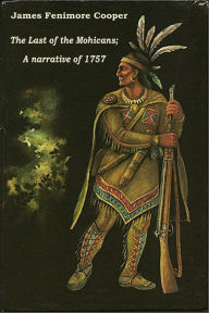 Title: The Last of the Mohicans; A narrative of 1757, Author: James Fenimore Cooper