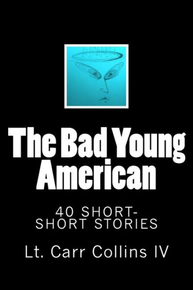 The Bad Young American: 40 Short-Short Stories