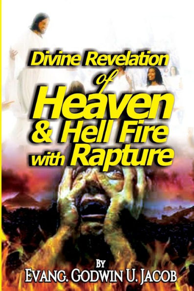 Divine Revelation of Heaven and Hell Fire with Rapture