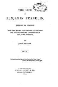 Title: Life of Benjamin Franklin, Written by Himself - Vol. III, Author: John Bigelow