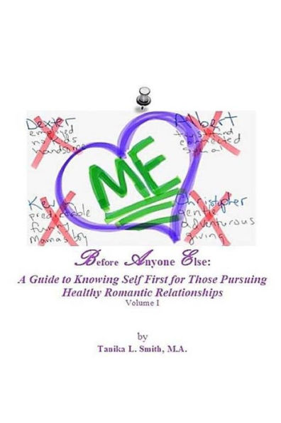 Before Anyone Else: A Guide to Knowing Self First for Those Pursuing Healthy Romantic Relationships