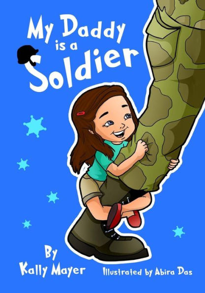 My Daddy is a Soldier: Sweet Rhyming Bedtime Picture Book (ages 2-6)