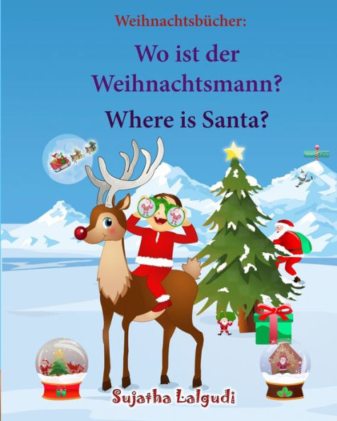 Weihnachtsbucher: Wo ist der Weihnachtsmann. Where is Santa: Englisch Deutsch kinderbuch/Deutsch-Englisch kinder (bilinguale kinderbÃ¯Â¿Â½cher), Weihnachten kinder (Children's Christmas book)