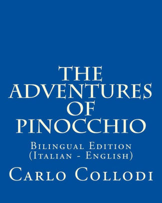 The Adventures Of Pinocchio Bilingual Edition Italian Englishpaperback - 