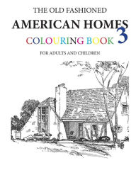 Title: The Old Fashioned American Homes Colouring Book 3, Author: Hugh Morrison