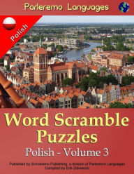 Title: Parleremo Languages Word Scramble Puzzles Polish - Volume 3, Author: Erik Zidowecki