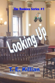 Title: Looking Up, Author: T E Killian
