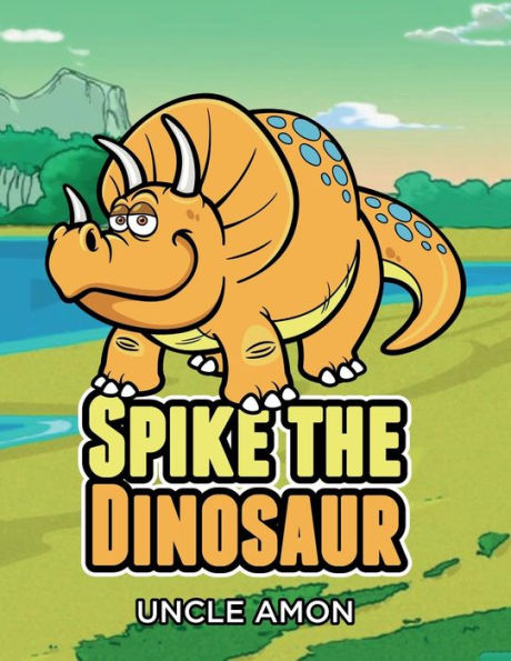 Spike the Dinosaur: Short Stories for Kids, Games, Jokes, and More!