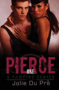 Title: Pierce: A Vampire Series: Novella 1, Author: Jolie Du Pre