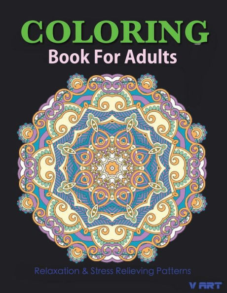 Coloring Books For Adults 19: Coloring Books for Adults: Stress Relieving Patterns