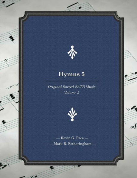 Hymns 5: Original Sacred SATB Music