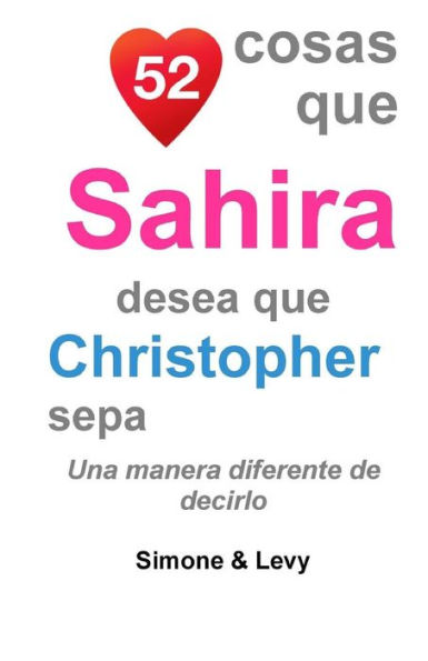 52 Cosas Que Sahira Desea Que Christopher Sepa: Una Manera Diferente de Decirlo