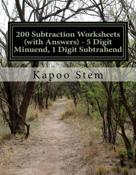 200 Subtraction Worksheets (with Answers) - 5 Digit Minuend, 1 Digit Subtrahend: Maths Practice Workbook