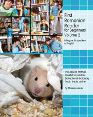Title: First Romanian Reader for Beginners, Volume 2: Bilingual for Speakers of English Level A2, Author: Drakula Arefu