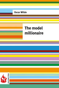 Title: The model millionaire: (low cost). Limited edition, Author: Oscar Wilde