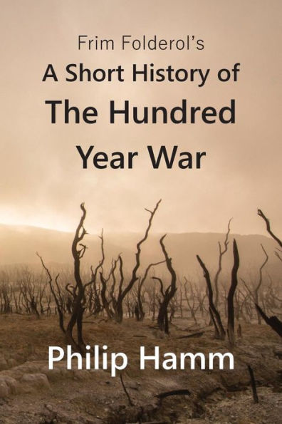 Frim Folderol's A Short History of The Hundred Year War