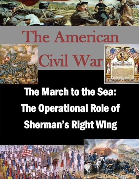 The March to the Sea: The Operational Role of Sherman's Right Wing