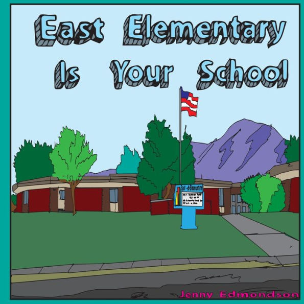 East Elementary Is Your School
