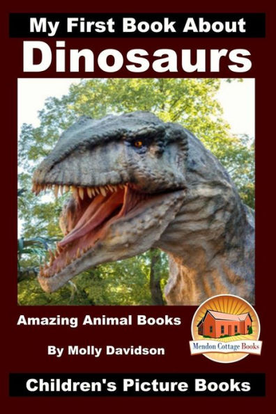 My First Book About Dinosaurs - Amazing Animal Books Children's Picture