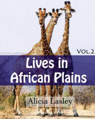 Title: Lives in African Plains: Adult Coloring book Vol.2: African Wildlives coloring book, Author: Alicia Lasley