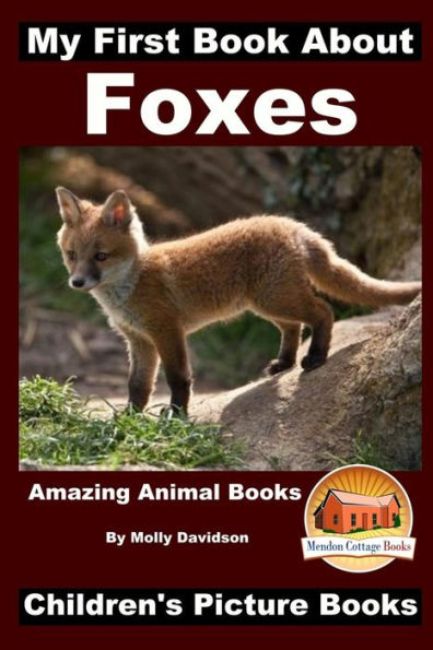 My First Book about Foxes - Amazing Animal Books Children's Picture