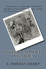 Title: Instant Mashed Potatoes, Author: E Markus Sharp