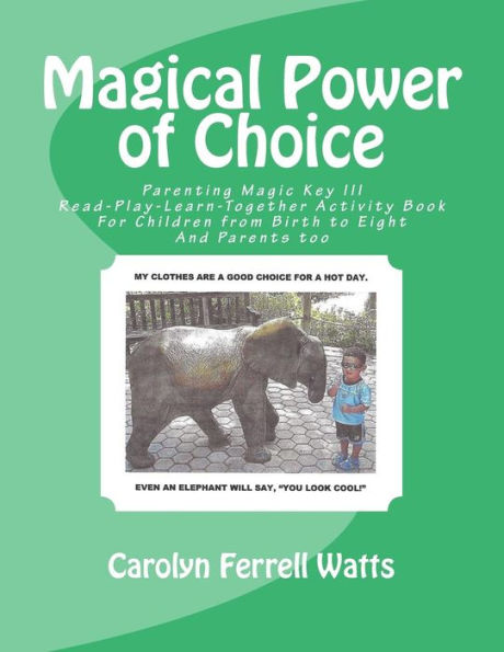 Magical Power of Choice: Parenting Magic Key III, Read-Play-Learn-Together Activity Books For Parent and Child