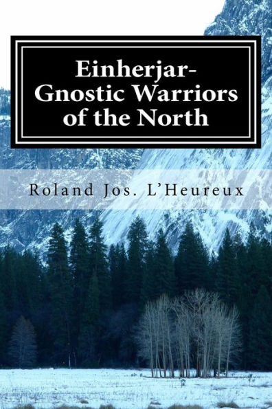 Einherjar-Gnostic Warriors of the North: Way of the Einherjar, Vol. 1